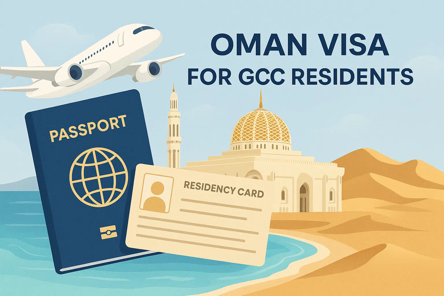 A featured blog image showing Oman’s cultural landmarks like Sultan Qaboos Grand Mosque and Wahiba Sands desert, along with a passport, airplane, and GCC residency card to represent easy visa access for GCC residents. The text ‘Oman Visa For GCC Residents’ is written on the image to highlight the blog topic.