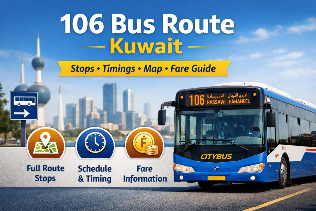 106 Bus Route Kuwait – Complete Guide to Stops, Timings & Fare
